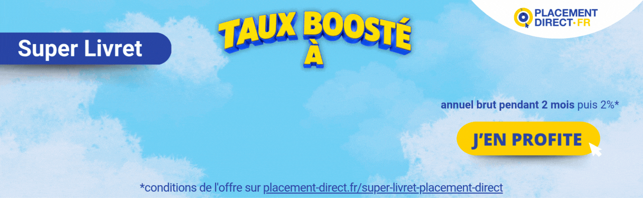 Ouvrir un Super Livret Placement-direct &mdash; taux boost&eacute; 2026